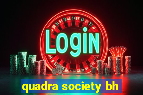 quadra society bh
